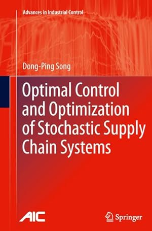 Immagine del venditore per Optimal Control and Optimization of Stochastic Supply Chain Systems venduto da BuchWeltWeit Ludwig Meier e.K.