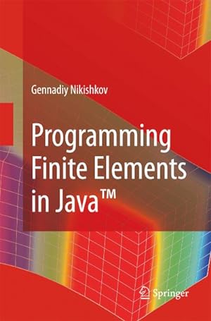 Seller image for Programming Finite Elements in Java for sale by BuchWeltWeit Ludwig Meier e.K.