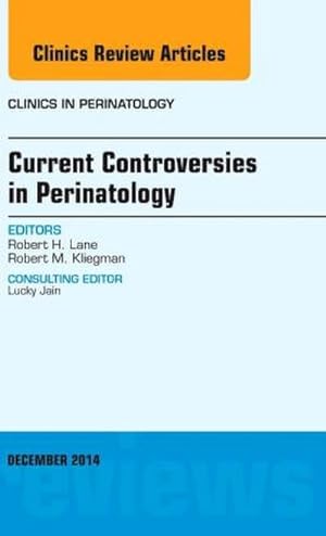 Bild des Verkufers fr Current Controversies in Perinatology, an Issue of Clinics in Perinatology zum Verkauf von BuchWeltWeit Ludwig Meier e.K.