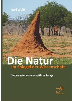 Immagine del venditore per Die Natur im Spiegel der Wissenschaft: Sieben naturwissenschaftliche Essays venduto da BuchWeltWeit Ludwig Meier e.K.