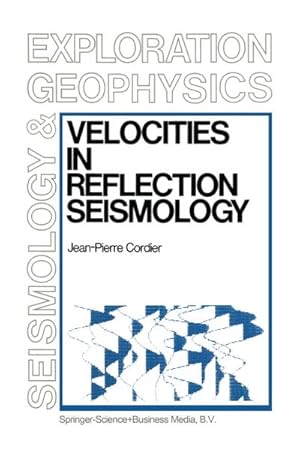 Image du vendeur pour Velocities in Reflection Seismology mis en vente par BuchWeltWeit Ludwig Meier e.K.