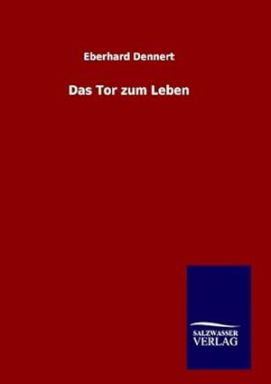 Image du vendeur pour Das Tor zum Leben mis en vente par BuchWeltWeit Ludwig Meier e.K.