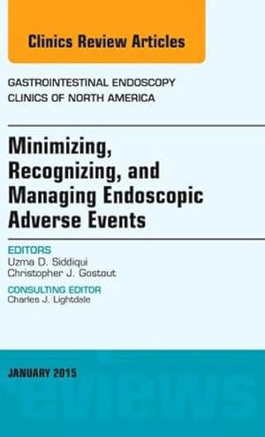 Bild des Verkufers fr Minimizing, Recognizing, and Managing Endoscopic Adverse Events, an Issue of Gastrointestinal Endoscopy Clinics zum Verkauf von BuchWeltWeit Ludwig Meier e.K.