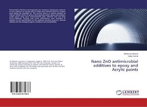 Seller image for Nano ZnO antimicrobial additives to epoxy and Acrylic paints for sale by BuchWeltWeit Ludwig Meier e.K.