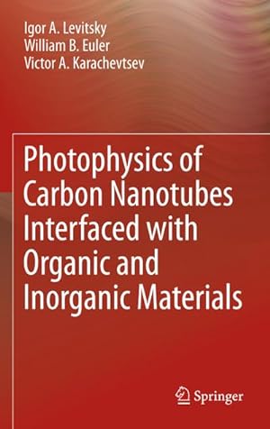 Image du vendeur pour Photophysics of Carbon Nanotubes Interfaced with Organic and Inorganic Materials mis en vente par BuchWeltWeit Ludwig Meier e.K.