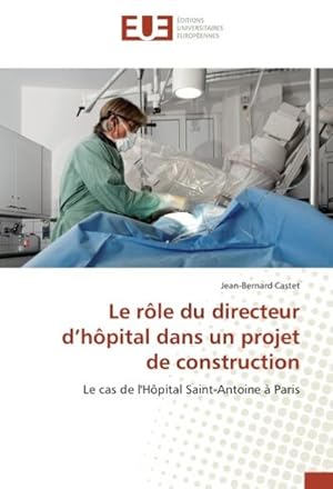 Image du vendeur pour Le rle du directeur d'hpital dans un projet de construction mis en vente par BuchWeltWeit Ludwig Meier e.K.