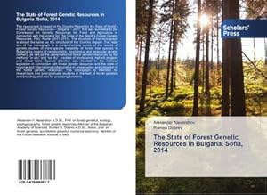 Seller image for The State of Forest Genetic Resources in Bulgaria. Sofia, 2014 for sale by BuchWeltWeit Ludwig Meier e.K.