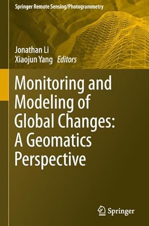 Bild des Verkufers fr Monitoring and Modeling of Global Changes: A Geomatics Perspective zum Verkauf von BuchWeltWeit Ludwig Meier e.K.