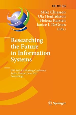 Image du vendeur pour Researching the Future in Information Systems mis en vente par BuchWeltWeit Ludwig Meier e.K.