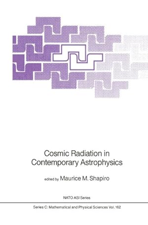 Bild des Verkufers fr Cosmic Radiation in Contemporary Astrophysics zum Verkauf von BuchWeltWeit Ludwig Meier e.K.
