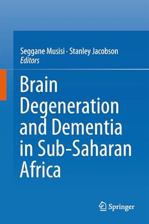 Bild des Verkufers fr Brain Degeneration and Dementia in Sub-Saharan Africa zum Verkauf von BuchWeltWeit Ludwig Meier e.K.