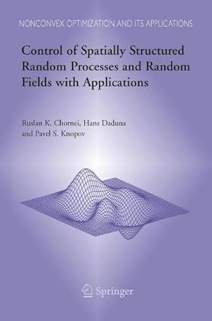 Bild des Verkufers fr Control of Spatially Structured Random Processes and Random Fields with Applications zum Verkauf von BuchWeltWeit Ludwig Meier e.K.