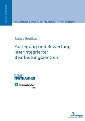 Imagen del vendedor de Auslegung und Bewertung laserintegrierter Bearbeitungszentren a la venta por BuchWeltWeit Ludwig Meier e.K.