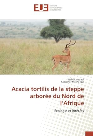 Seller image for Acacia tortilis de la steppe arbore du Nord de lAfrique for sale by BuchWeltWeit Ludwig Meier e.K.