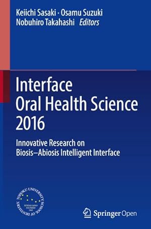 Seller image for Interface Oral Health Science 2016 for sale by BuchWeltWeit Ludwig Meier e.K.