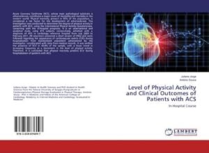 Seller image for Level of Physical Activity and Clinical Outcomes of Patients with ACS for sale by BuchWeltWeit Ludwig Meier e.K.