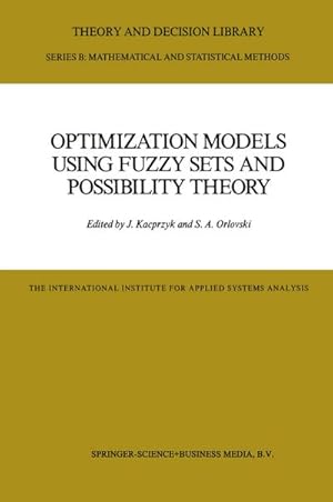 Bild des Verkufers fr Optimization Models Using Fuzzy Sets and Possibility Theory zum Verkauf von BuchWeltWeit Ludwig Meier e.K.