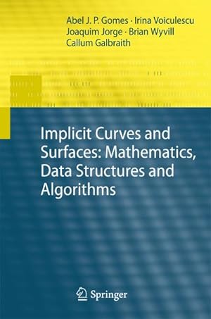 Immagine del venditore per Implicit Curves and Surfaces: Mathematics, Data Structures and Algorithms venduto da BuchWeltWeit Ludwig Meier e.K.