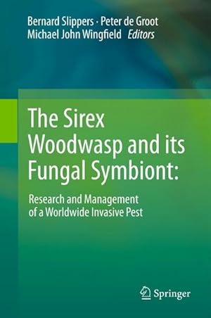 Seller image for The Sirex Woodwasp and its Fungal Symbiont: for sale by BuchWeltWeit Ludwig Meier e.K.