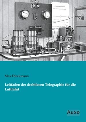 Imagen del vendedor de Leitfaden der drahtlosen Telegraphie fr die Luftfahrt a la venta por BuchWeltWeit Ludwig Meier e.K.