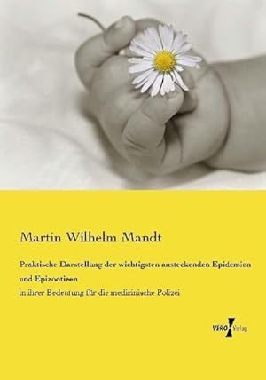 Seller image for Praktische Darstellung der wichtigsten ansteckenden Epidemien und Epizootieen for sale by BuchWeltWeit Ludwig Meier e.K.