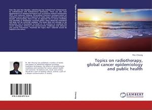 Immagine del venditore per Topics on radiotherapy, global cancer epidemiology and public health venduto da BuchWeltWeit Ludwig Meier e.K.