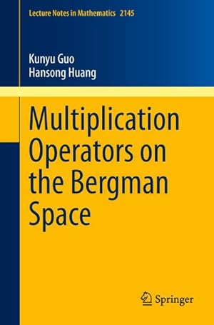 Imagen del vendedor de Multiplication Operators on the Bergman Space a la venta por BuchWeltWeit Ludwig Meier e.K.