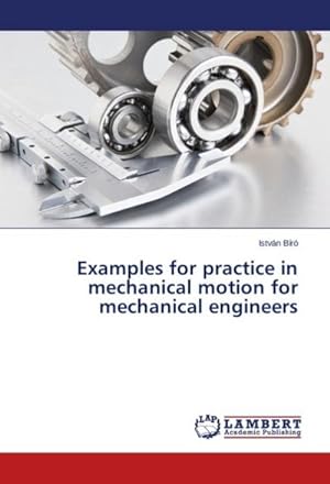 Seller image for Examples for practice in mechanical motion for mechanical engineers for sale by BuchWeltWeit Ludwig Meier e.K.