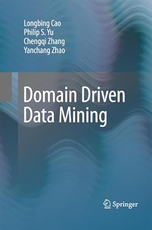 Imagen del vendedor de Domain Driven Data Mining a la venta por BuchWeltWeit Ludwig Meier e.K.