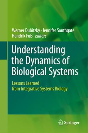 Imagen del vendedor de Understanding the Dynamics of Biological Systems a la venta por BuchWeltWeit Ludwig Meier e.K.