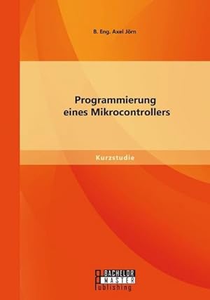 Imagen del vendedor de Programmierung eines Mikrocontrollers a la venta por BuchWeltWeit Ludwig Meier e.K.