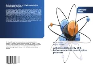 Bild des Verkufers fr Antimicrobial activity of 8-hydroxyquinoline coordination polymers zum Verkauf von BuchWeltWeit Ludwig Meier e.K.