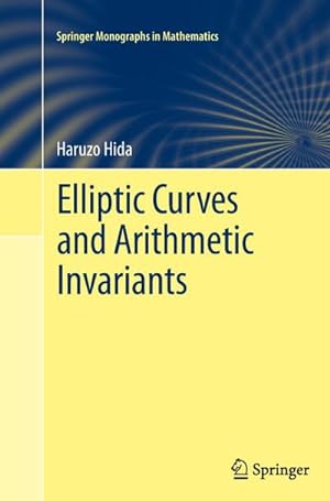 Bild des Verkufers fr Elliptic Curves and Arithmetic Invariants zum Verkauf von BuchWeltWeit Ludwig Meier e.K.