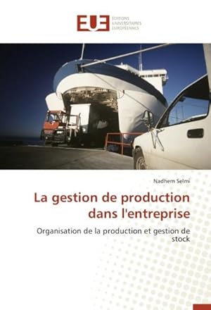 Imagen del vendedor de La gestion de production dans l'entreprise a la venta por BuchWeltWeit Ludwig Meier e.K.