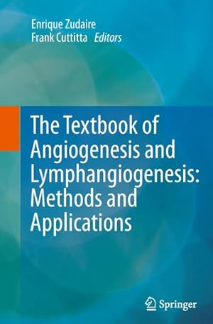 Seller image for The Textbook of Angiogenesis and Lymphangiogenesis: Methods and Applications for sale by BuchWeltWeit Ludwig Meier e.K.