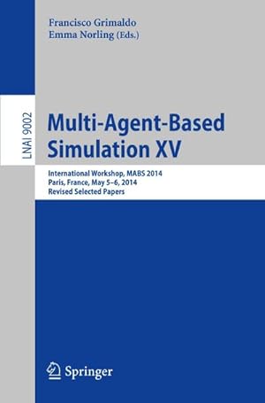 Bild des Verkufers fr Multi-Agent-Based Simulation XV zum Verkauf von BuchWeltWeit Ludwig Meier e.K.