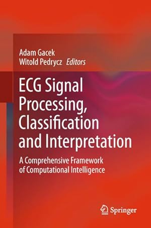 Immagine del venditore per ECG Signal Processing, Classification and Interpretation venduto da BuchWeltWeit Ludwig Meier e.K.
