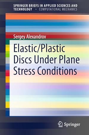 Imagen del vendedor de Elastic/Plastic Discs Under Plane Stress Conditions a la venta por BuchWeltWeit Ludwig Meier e.K.