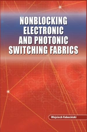 Bild des Verkufers fr Nonblocking Electronic and Photonic Switching Fabrics zum Verkauf von BuchWeltWeit Ludwig Meier e.K.