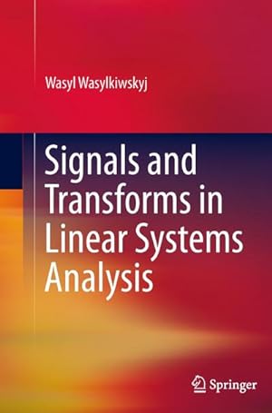 Bild des Verkufers fr Signals and Transforms in Linear Systems Analysis zum Verkauf von BuchWeltWeit Ludwig Meier e.K.