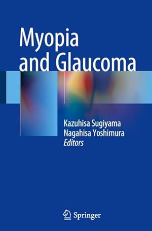 Imagen del vendedor de Myopia and Glaucoma a la venta por BuchWeltWeit Ludwig Meier e.K.