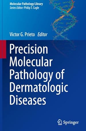 Seller image for Precision Molecular Pathology of Dermatologic Diseases for sale by BuchWeltWeit Ludwig Meier e.K.