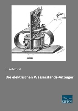 Seller image for Die elektrischen Wasserstands-Anzeiger for sale by BuchWeltWeit Ludwig Meier e.K.
