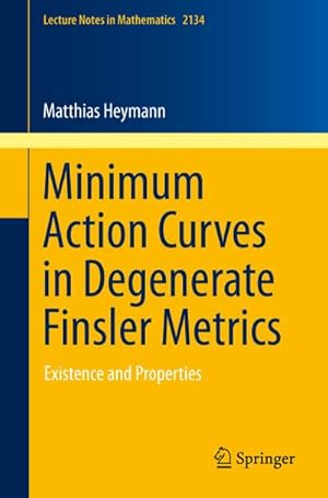 Image du vendeur pour Minimum Action Curves in Degenerate Finsler Metrics mis en vente par BuchWeltWeit Ludwig Meier e.K.