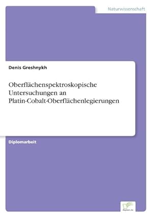 Bild des Verkufers fr Oberflchenspektroskopische Untersuchungen an Platin-Cobalt-Oberflchenlegierungen zum Verkauf von BuchWeltWeit Ludwig Meier e.K.