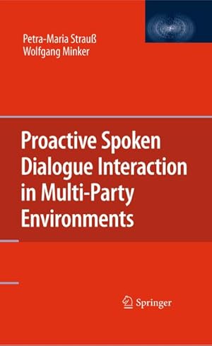 Seller image for Proactive Spoken Dialogue Interaction in Multi-Party Environments for sale by BuchWeltWeit Ludwig Meier e.K.