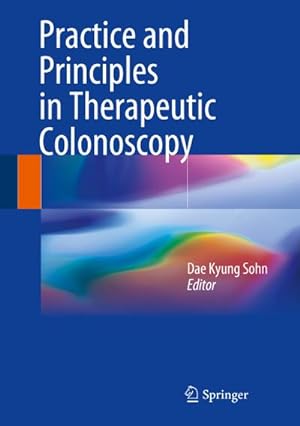 Immagine del venditore per Practice and Principles in Therapeutic Colonoscopy venduto da BuchWeltWeit Ludwig Meier e.K.