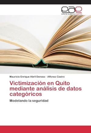 Seller image for Victimizacin en Quito mediante anlisis de datos categricos for sale by BuchWeltWeit Ludwig Meier e.K.