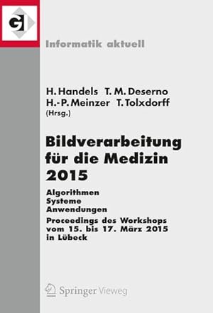 Immagine del venditore per Bildverarbeitung fr die Medizin 2015 venduto da BuchWeltWeit Ludwig Meier e.K.