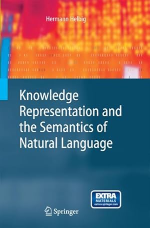 Bild des Verkufers fr Knowledge Representation and the Semantics of Natural Language zum Verkauf von BuchWeltWeit Ludwig Meier e.K.